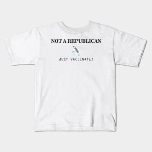 Not a Republican Just Vaccinated Kids T-Shirt